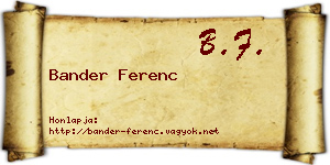 Bander Ferenc névjegykártya